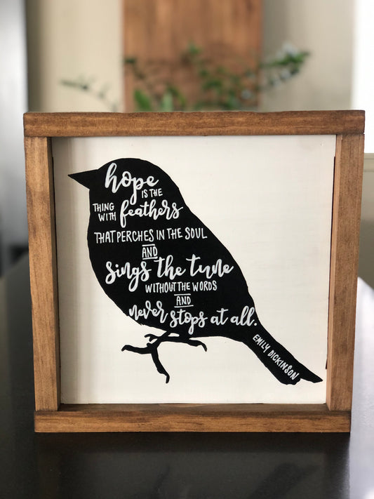 Hope Is The Thing With Feathers -Emily Dickinson Quote Sign